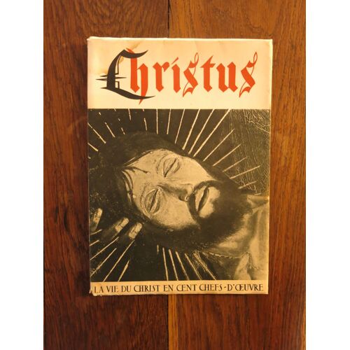 Christus, La Vie Du Christ En Cent Chefs-D'?uvre De Daniel-Rops. Editions Florilège, Paris. 1950