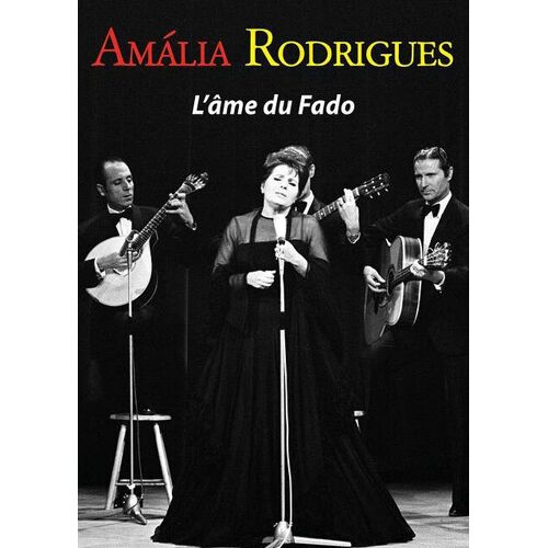 Amália Rodrigues : L'âme Du Fado