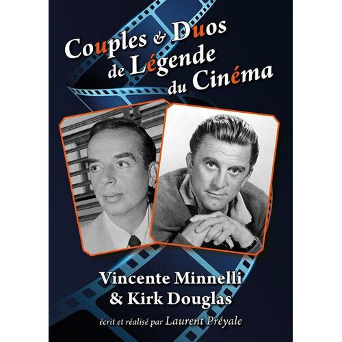 Couples Et Duos De Légende Du Cinéma : Vincente Minnelli Et Kirk Douglas