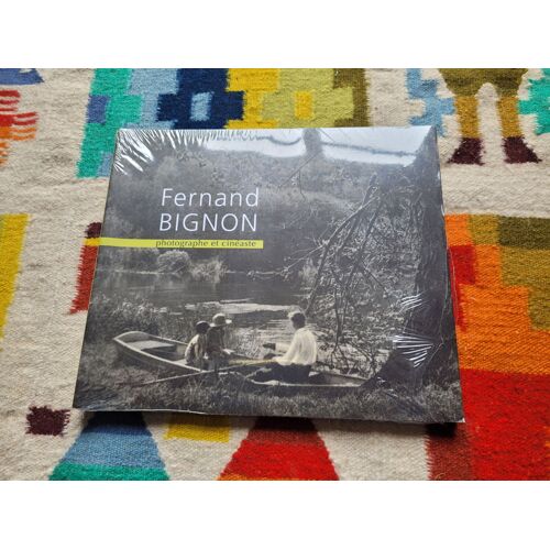 Fernand Bignon, Photographe Et Cinéaste. Editions : Cahiers Du Temps.