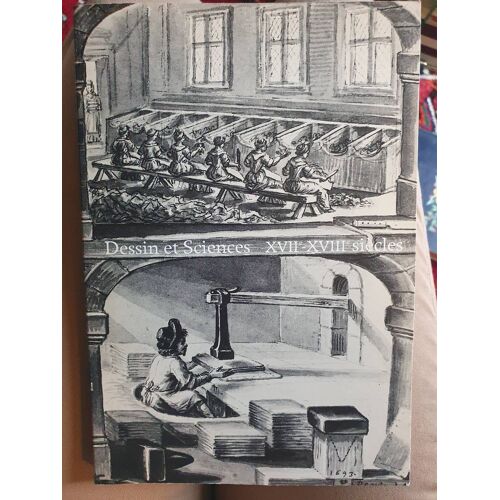 Dessin Et Sciences, Xviie-Xviiie Siècles. Musée Du Louvre, 22 Juin - 24 Septembre 1984 Dessin Et Sciences, Xviie-Xviiie Siècles. Musée Du Louvre, 22 Juin - 24 Septembre 1984