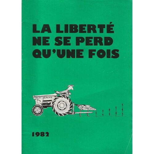 La Liberté Ne Se Perd Qu' Une Fois 1982