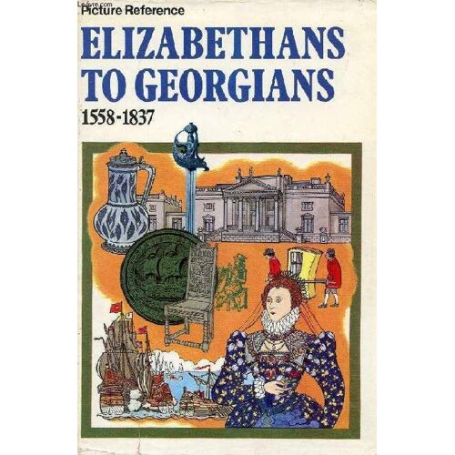 Picture Reference, Elizabethans To Georgians, 1558-1837