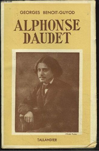 Alphonse Daudet. Son Temps, Son Oeuvre.