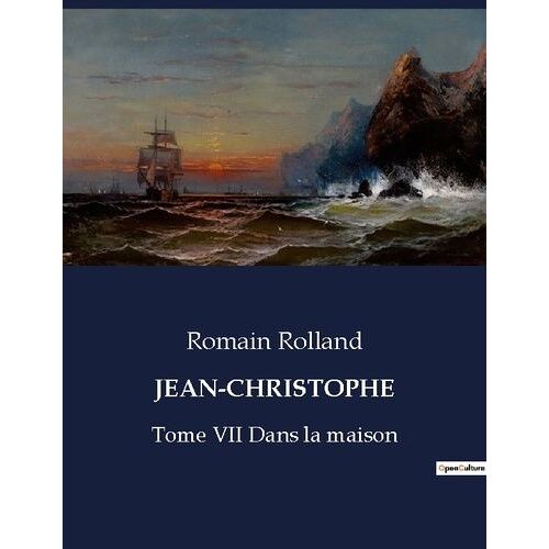 Jean-Christophe - Tome 7 - Jean-Christophe À Paris - Volume 3, Dans La Maison