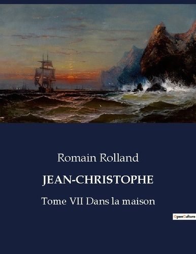 Jean-Christophe - Tome 7 - Jean-Christophe À Paris - Volume 3, Dans La Maison