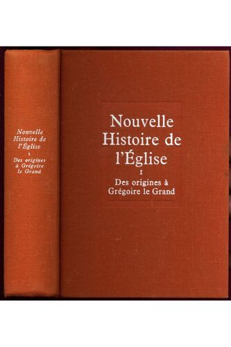 Des Origines À Grégoire Le Grand / Nouvelle Histoire De L'église