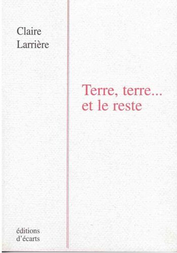 Terre, Terre, Et Le Reste - Nouvelles