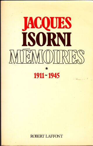 Mémoires. Volume I Seul : 1911-1945