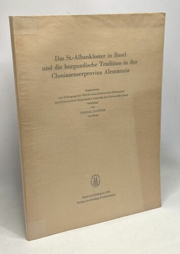 Das St. Alban Kloster In Basel Und Die Burgundische Tradition In Der Cluniazenserprovinz Alemannia