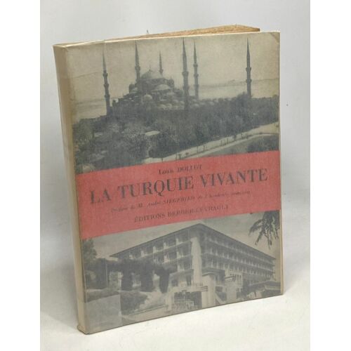 La Turquie Vivante - Lettre-Préface De M. André Stegfried