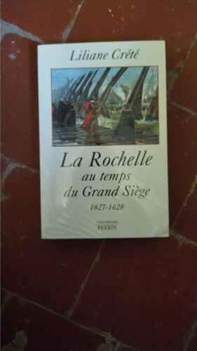 La Rochelle Au Temps Du Grand Siege 1627-1628