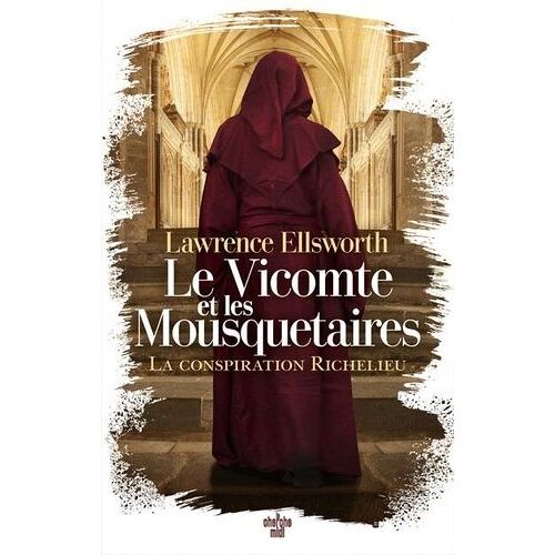Le Vicomte Et Les Mousquetaires - Tome 2 - La Conspiration Richelieu