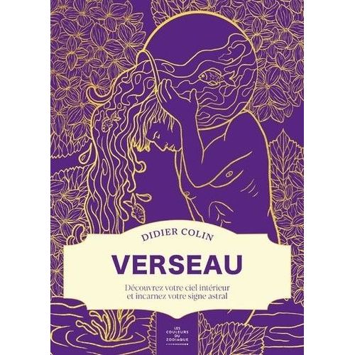 Verseau - Découvrez Votre Ciel Intérieur Et Incarnez Votre Signe Astral