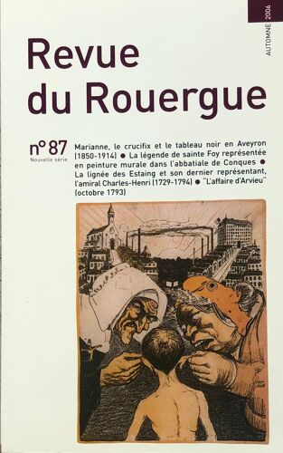 Revue Du Rouergue 87, Marianne Le Crucifix Et Le Tableau Noir En Aveyron, La Légende De Sainte Foy, La Lignée Des Estaing L'amiral Charles-Henri 1729-1794, L'affaire D'arvieu Octobre 1793