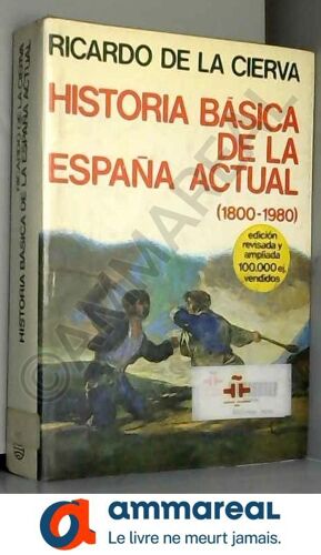 Historia Básica De La España Actual: (1800-1975) (Espejo De España , Vol. 8, Serie: La Historia Viva) (Espejo De Espana ; 8 : Serie La Histo