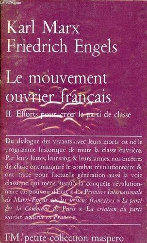 Le Mouvement Ouvrier Français - Tome 2 : Efforts Pour Créer Le Parti De Classe - Petite Collection Maspero N°132.