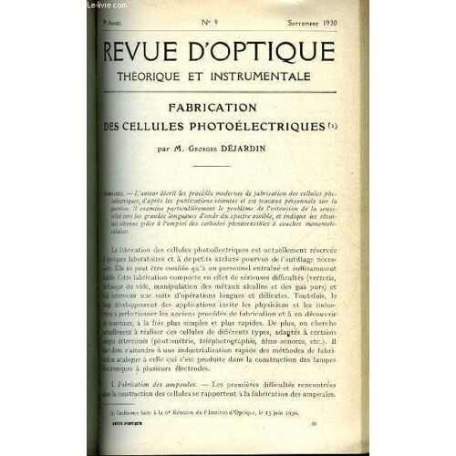 Revue D Optique Théorique Et Instrumentale N° 9 - Fabrication Des Cellules Photoélectriques Par Georges Déjardin, Anisotropie Et Activité Optique Artificielles Du Photochlorure D Argent Par J.P.(...)