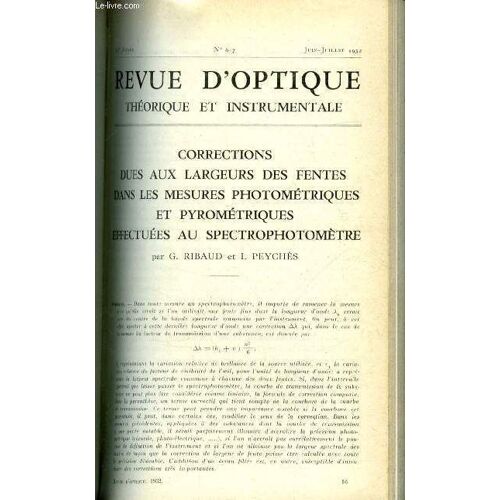 Revue D Optique Théorique Et Instrumentale N° 6-7 - Corrections Dues Aux Largeurs Des Fentes Dans Les Mesures Photométriques Et Pyrométriques Effectuées Au Spectrophotomètre Par G. Ribaud Et I.(...)