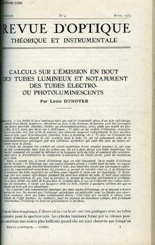 Revue D Optique Théorique Et Instrumentale N° 4 - Calculs Sur L Émission En Bout Des Tubes Lumineux Et Notamment Des Tubes Électro Ou Photoluminescents Par Louis Dunoyer, Comparaison Des Méthodes De(...)