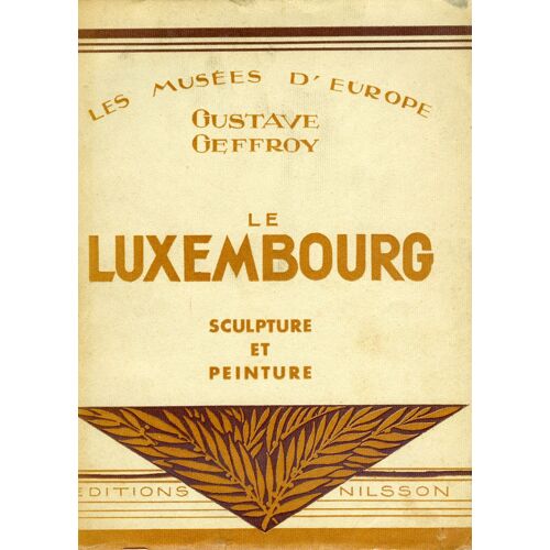 Les Musées D'europe : Le Luxembourg Sculpture Et Peinture