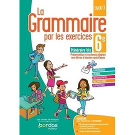 La Grammaire Par Les Exercices 6e Itinéraire Bis - Cahier De L'élève