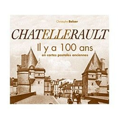 Châtellerault Il Y A Cent Ans En Cartes Postales Anciennes