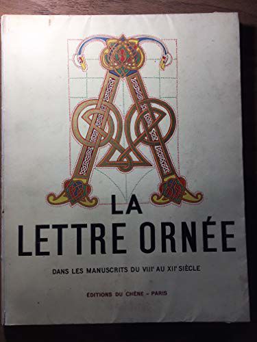 Émile-A. Van Moé. La Lettre Ornée Dans Les Manuscrits Du Viiie Au Xiie Siècle