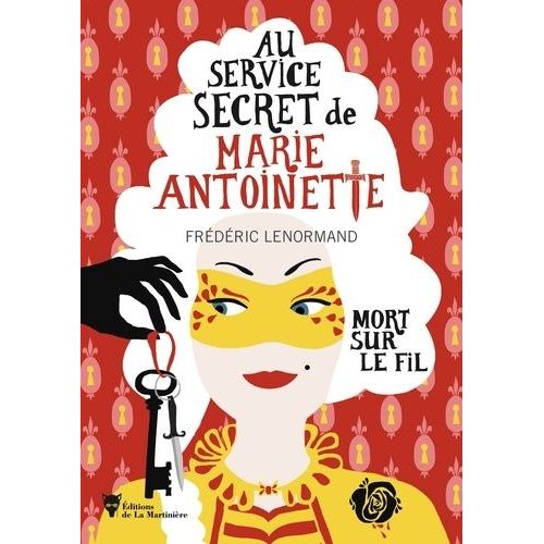 Au Service Secret De Marie-Antoinette - Tome 9 - Mort Sur Le Fil