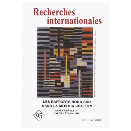 Recherches Internationales N° 95, Avril-Juin 2013 - Les Rapports Nord-Sud Dans La Mondialisation - Après Chavez ? - Japon - Etats-Unis