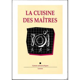 La Cuisine Des Maîtres ## Seconde Édition, Revue & Corrigée ( Tirage À 2000 Exemplaires )