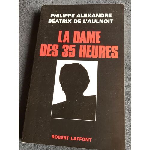 La Dame Des 35 Heures Philippe Alexandre