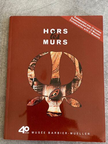Hors Les Murs 40 Ans Musée Barbier Mueller