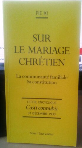 Casti Connubii/Sur Le Mariage Chretien