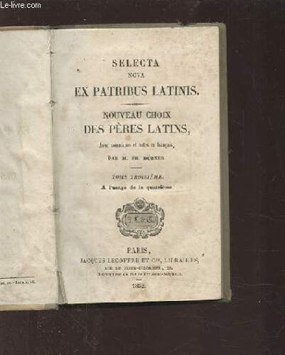 Selecta Nova Ex Patribus Latinis - Nouveau Choix Des Peres Latins.
