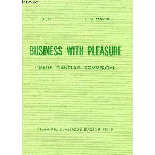 Business With Pleasure (Traite D'anglais Commercial)