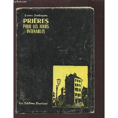 Prieres Pour Les Jours Intenables - Suivies De Textes Choisis.