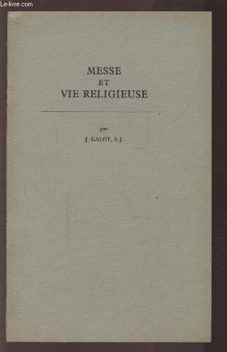 Messe Et Vie Religieuse - Extrait De La Revue Des Communautes Religieuses.