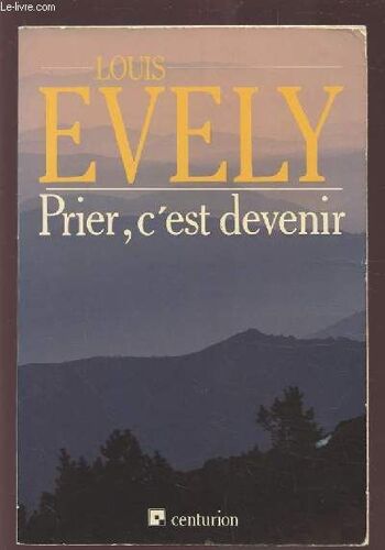 Prier, C'est Devenir.