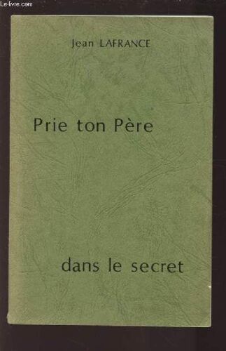 Prie Ton Pere Dans Le Secret.