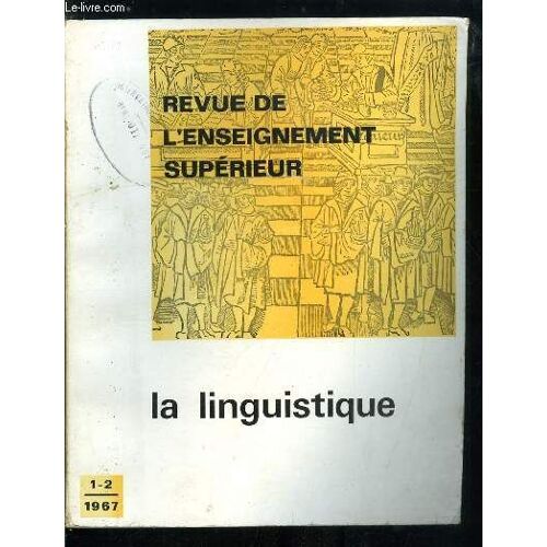 Revue De L Enseignement Supérieur N° 1-2 - Aspects De La Linguistique, La Linguistique Par A. Martinet, La Linguistique Comparative Par J. Manessy Guitton, La Phonétique Par B. Malmberg, La Pathologie(...)