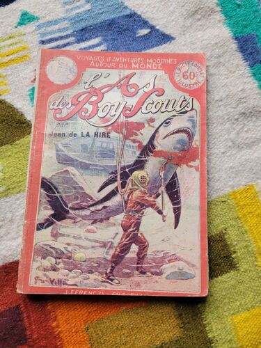 L'as Des Boy-Scouts N° 24 Par Jean De La Hire : Au Fond De La Mer. Editions : J. Ferenczi Et Fils. ( 1925 ). Collection, Voyages Et Aventures Modernes Autour Du Monde.