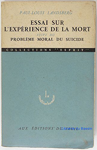 Essai Sur L'experience De La Mort Suivi Du Probleme Moral Du Suicide