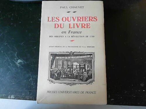 Paul Chauvet,... Les Ouvriers Du Livre En France