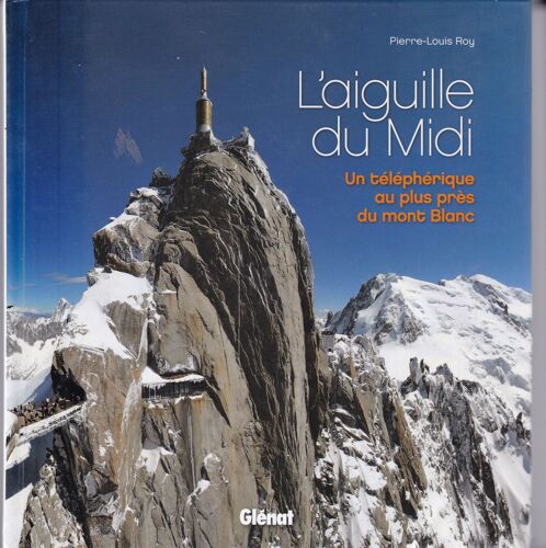 L'aiguille Du Midi Un Telepherique Au Plus Près Du Mont Blanc
