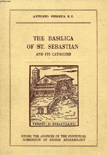 The Basilica Of St. Sebastian And Its Catacomb