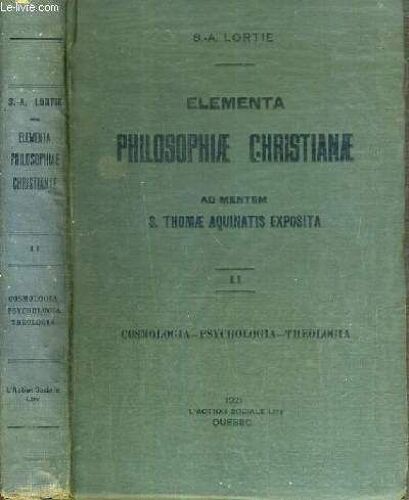 Elementa Philosophiae Christianae - Vol Ii / Cosmologia - Psychologia - Theologia / Texte Exclusivement En Latin.