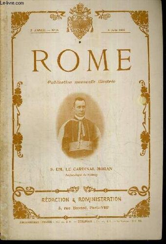 Rome N° 18 - 8 Juin 1905 / Son Eminence Le Cardinal Moran - Le Concordat De 1801, Les Pronotaires Apostoliques, Un Témoin De L'histoire: Le Colisée, Le Saint-Père Et L'institut Catholique De ...