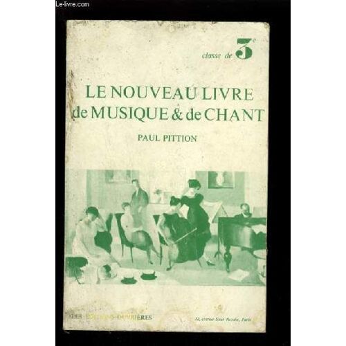 Le Nouveau Livre De Musique & De Chant - Classe De 3°.