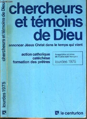 Chercheurs Et Temoins De Dieu - Annoncer Jesus Christ Dans Le Monde Qui Vient.